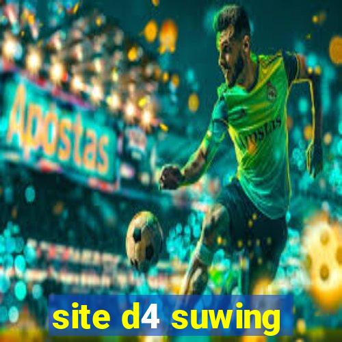 site d4 suwing